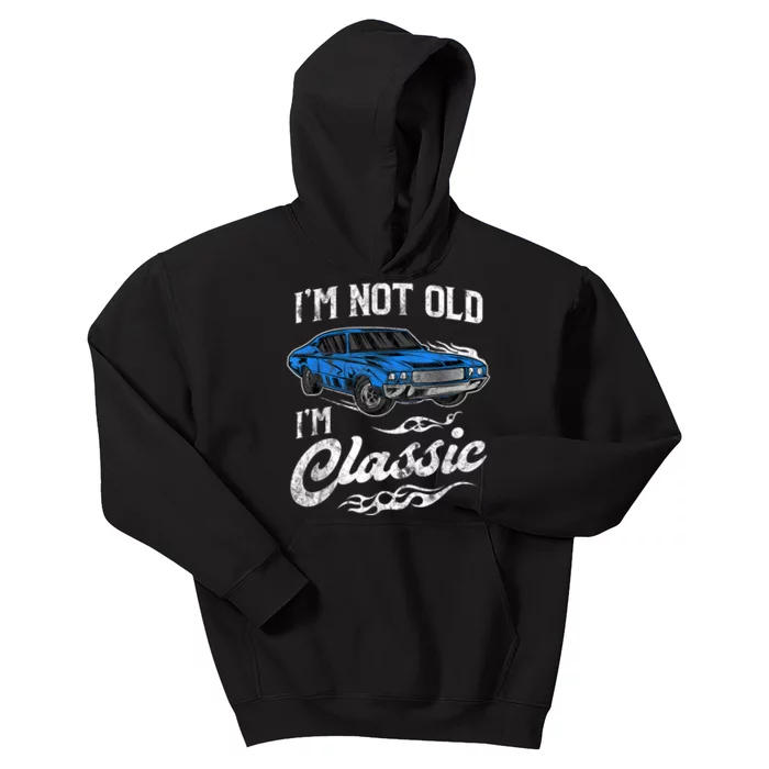 I'm Not Old I'm Classic Vintage Muscle Car Lover Gift Kids Hoodie