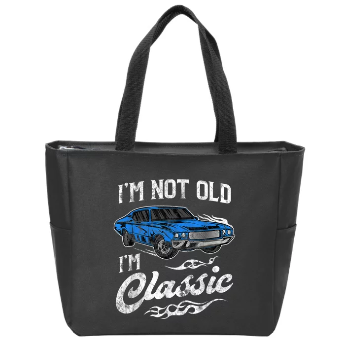 I'm Not Old I'm Classic Vintage Muscle Car Lover Gift Zip Tote Bag