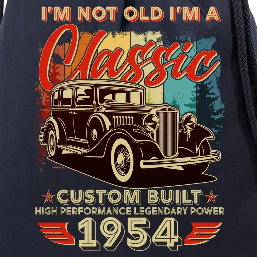 70th Birthday Im Not Old Im A Classic 1954 Custom Built Drawstring Bag