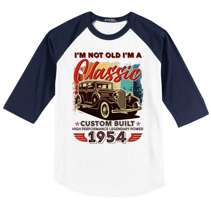 70th Birthday Im Not Old Im A Classic 1954 Custom Built Baseball Sleeve Shirt