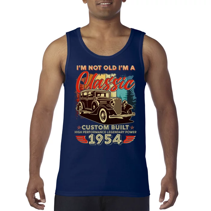 70th Birthday Im Not Old Im A Classic 1954 Custom Built Tank Top