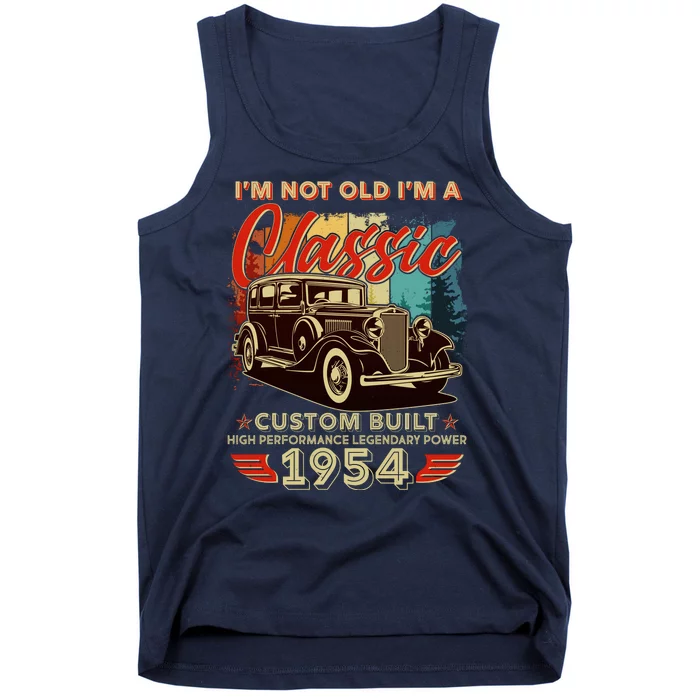 70th Birthday Im Not Old Im A Classic 1954 Custom Built Tank Top