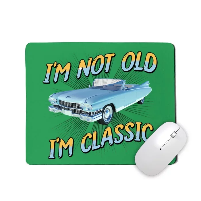 IM Not Old IM Classic Mousepad