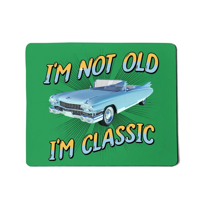 IM Not Old IM Classic Mousepad