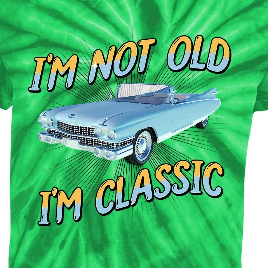 IM Not Old IM Classic Kids Tie-Dye T-Shirt