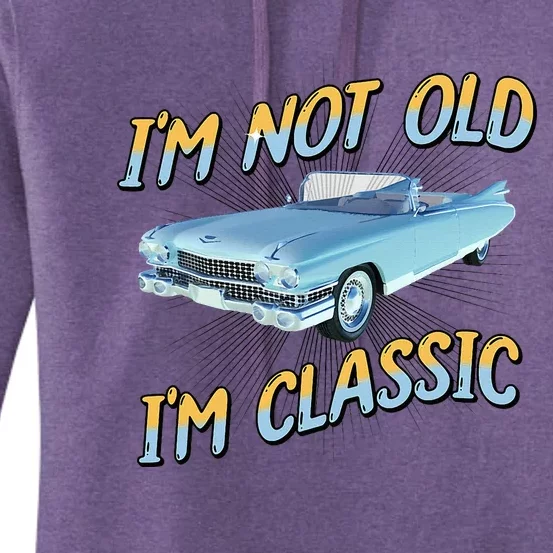 IM Not Old IM Classic Women's Pullover Hoodie