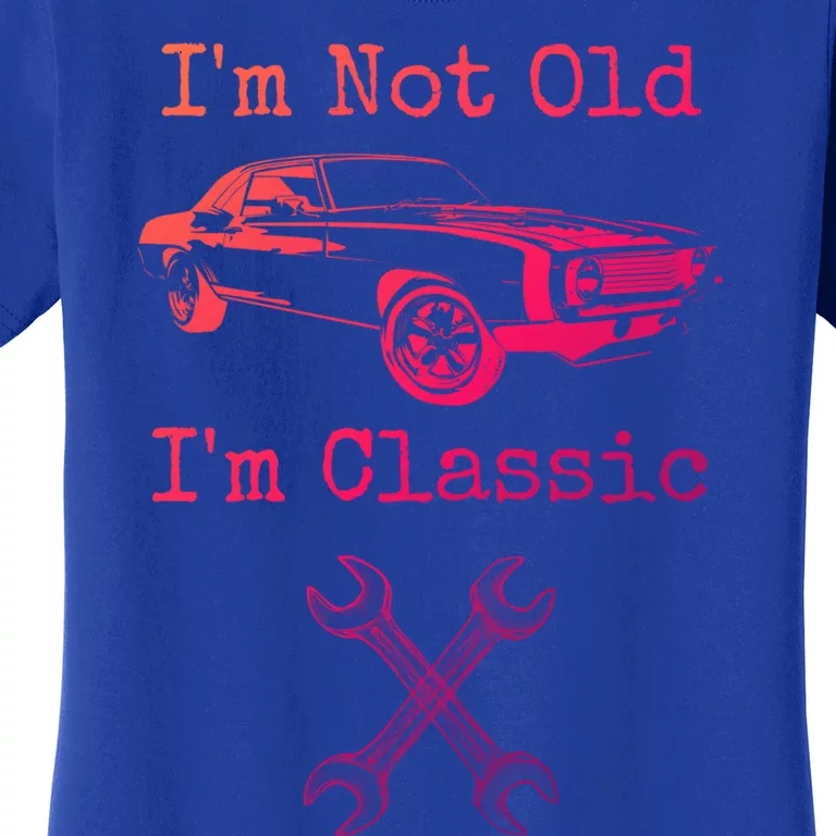 Im Not Old Im Classic Cool Car Graphic Retired Dad Grandpa Cool Gift Women's T-Shirt