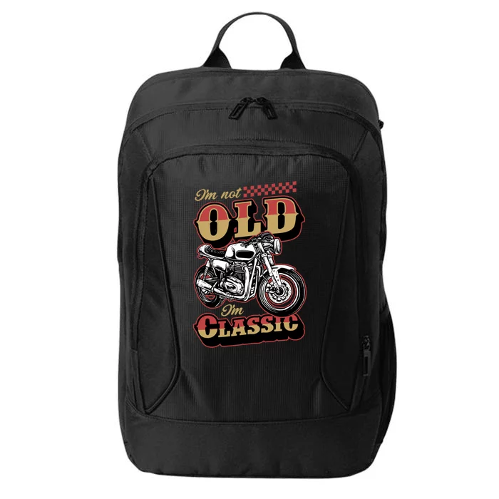 I'm Not Old I'm Classic Funny Motorcycle Biker Grandpa Cool Gift City Backpack