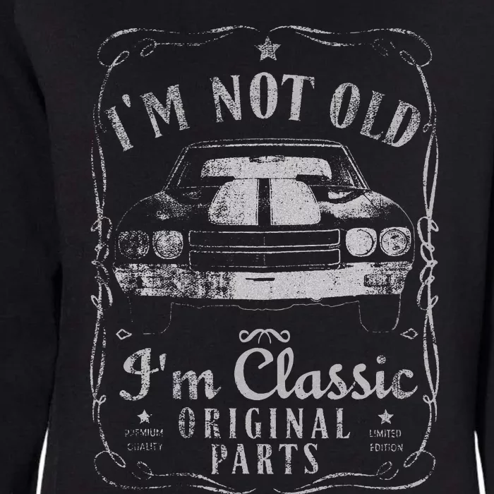 I'm Not Old I'm Classic Funny Car Gifts Womens California Wash Sweatshirt