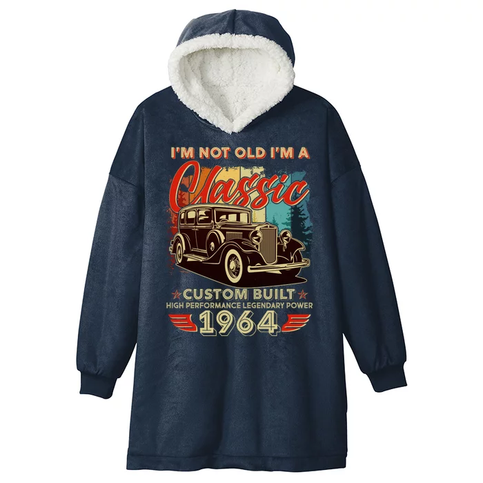 60th Birthday Im Not Old Im A Classic 1964 Custom Built Hooded Wearable Blanket