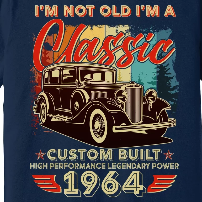 60th Birthday Im Not Old Im A Classic 1964 Custom Built Premium T-Shirt