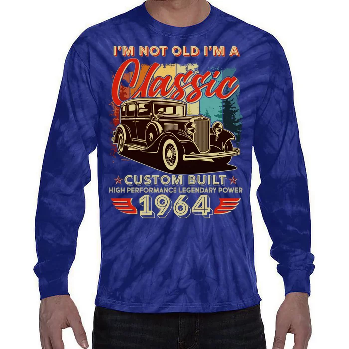 60th Birthday Im Not Old Im A Classic 1964 Custom Built Tie-Dye Long Sleeve Shirt