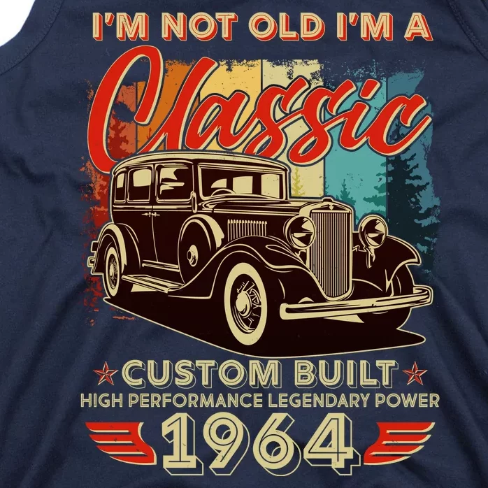 60th Birthday Im Not Old Im A Classic 1964 Custom Built Tank Top