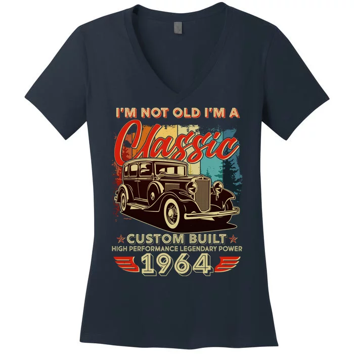 60th Birthday Im Not Old Im A Classic 1964 Custom Built Women's V-Neck T-Shirt