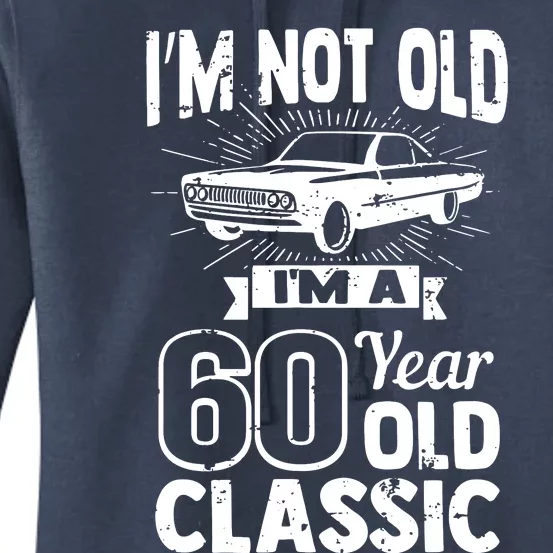 Im Not Old Im A 60 Years Old Classic Women's Pullover Hoodie