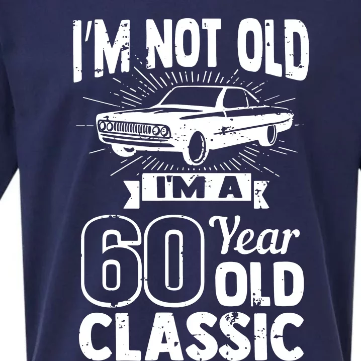 Im Not Old Im A 60 Years Old Classic Sueded Cloud Jersey T-Shirt