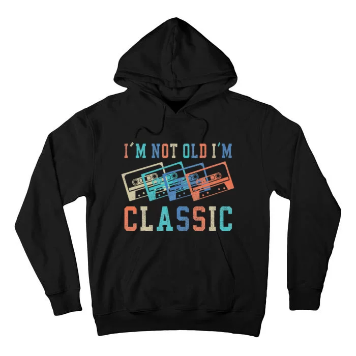 I'm Not Old Im Classic Grandpa Dad Birthday Gifts Rock Music Tall Hoodie