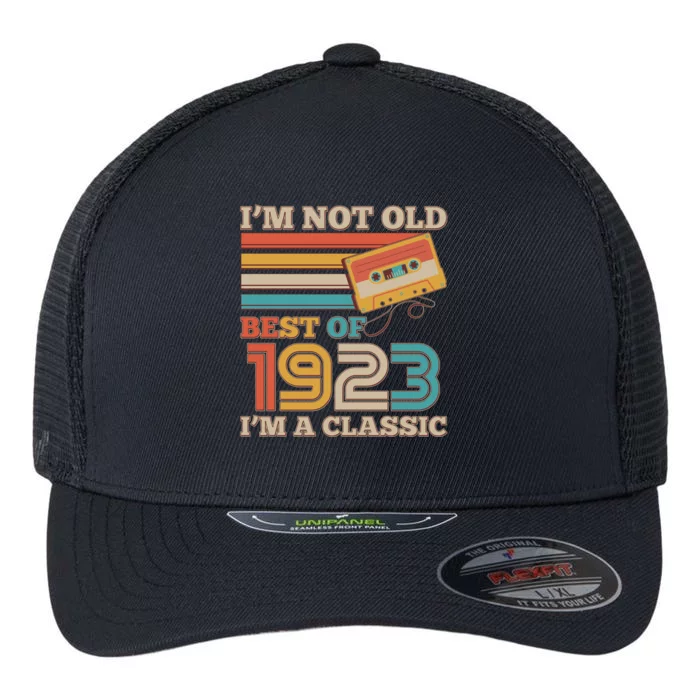 I'm Not Old Best Of 1923 I'm A Classic 100th Birthday Flexfit Unipanel Trucker Cap