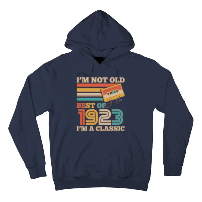 I'm Not Old Best Of 1923 I'm A Classic 100th Birthday Tall Hoodie