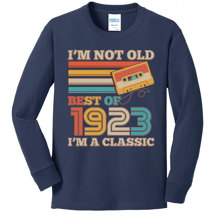 I'm Not Old Best Of 1923 I'm A Classic 100th Birthday Kids Long Sleeve Shirt