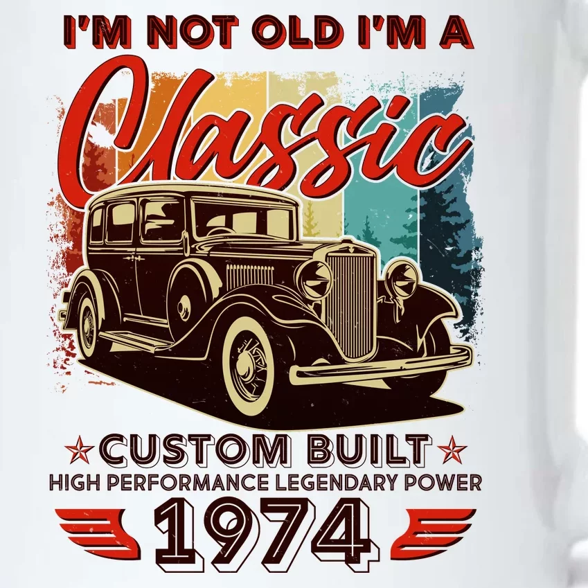 50th Birthday Im Not Old Im A Classic 1974 Custom Built Black Color Changing Mug