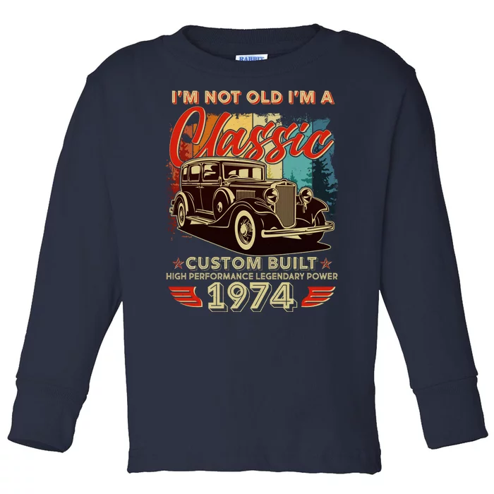 50th Birthday Im Not Old Im A Classic 1974 Custom Built Toddler Long Sleeve Shirt