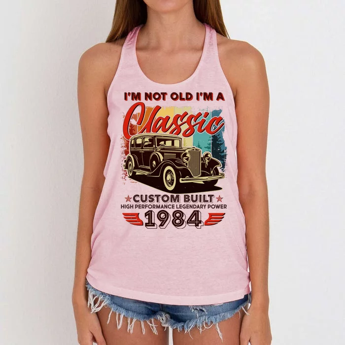 40th Birthday Im Not Old Im A Classic 1984 Custom Built Women's Knotted Racerback Tank