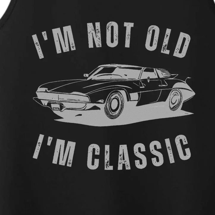 I'm Not Old I'm Classic Funny Car Graphic Performance Tank