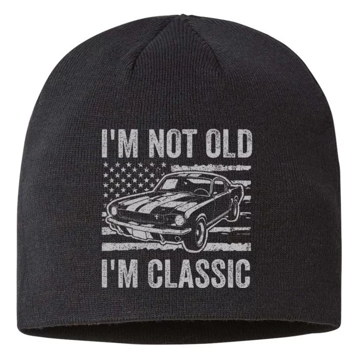 I'm Not Old I'm Classic Car Birthday Dad Grandpa 8 1/2in Sustainable Knit Beanie