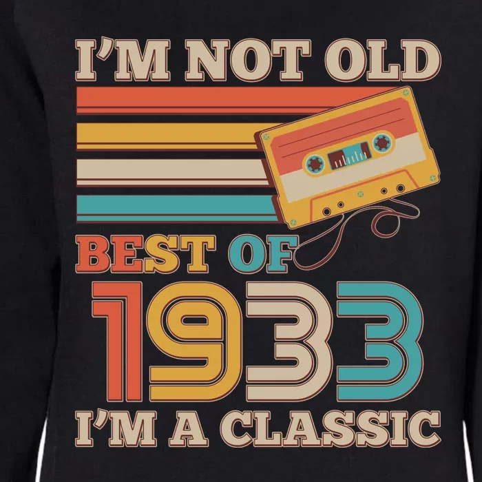 I'm Not Old Best Of 1933 I'm A Classic 90th Birthday Womens California Wash Sweatshirt