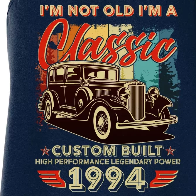 30th Birthday Im Not Old Im A Classic 1994 Custom Built Women's Racerback Tank