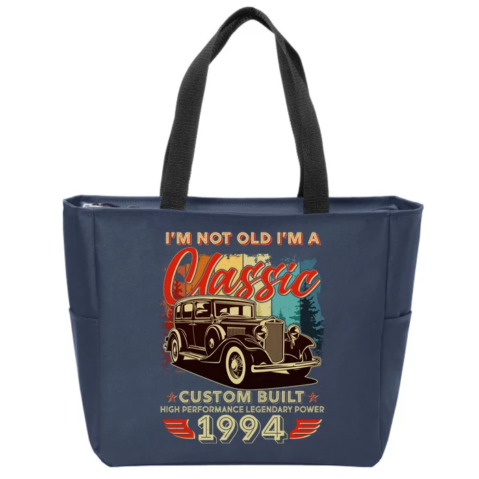 30th Birthday Im Not Old Im A Classic 1994 Custom Built Zip Tote Bag