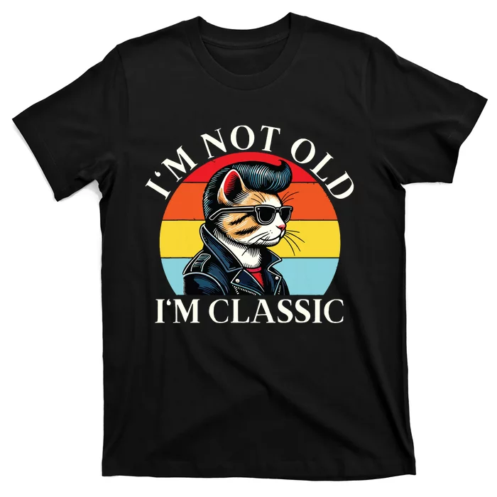 IM Not Old IM Classic Retro Vintage Funny Cat Lover Meme T-Shirt