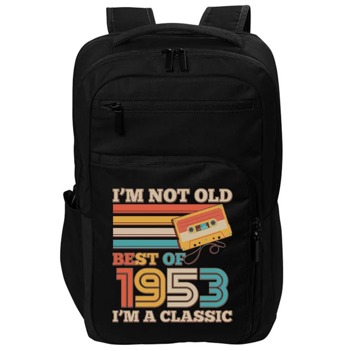 I'm Not Old Best Of 1953 I'm A Classic 70th Birthday Impact Tech Backpack