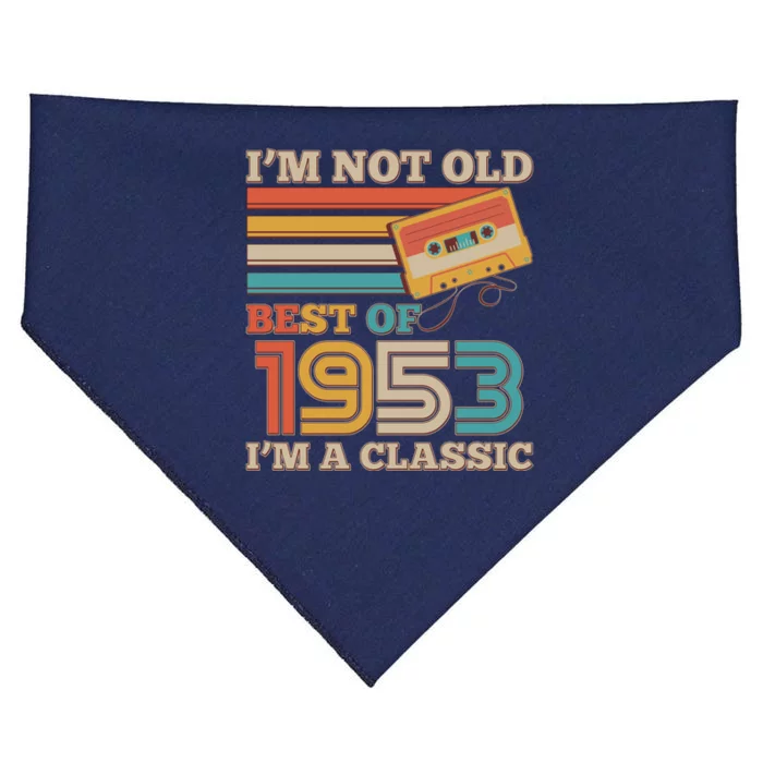 I'm Not Old Best Of 1953 I'm A Classic 70th Birthday USA-Made Doggie Bandana