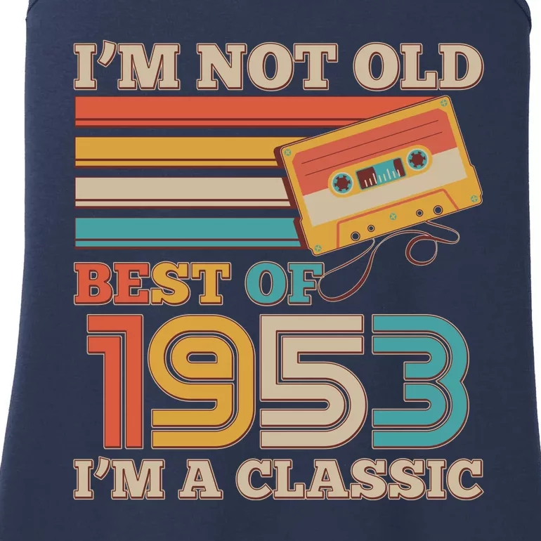 I'm Not Old Best Of 1953 I'm A Classic 70th Birthday Ladies Essential Tank