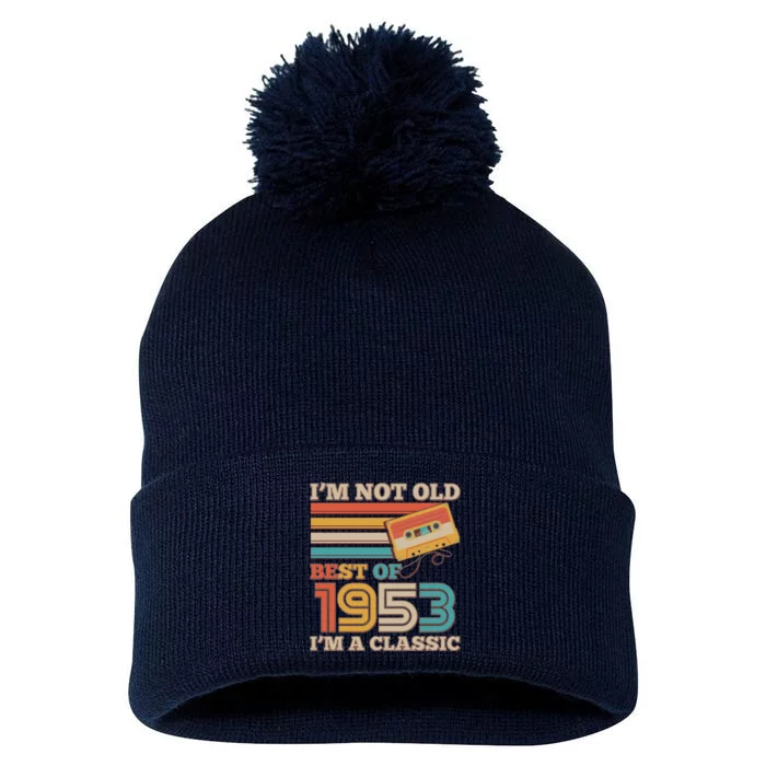 I'm Not Old Best Of 1953 I'm A Classic 70th Birthday Pom Pom 12in Knit Beanie