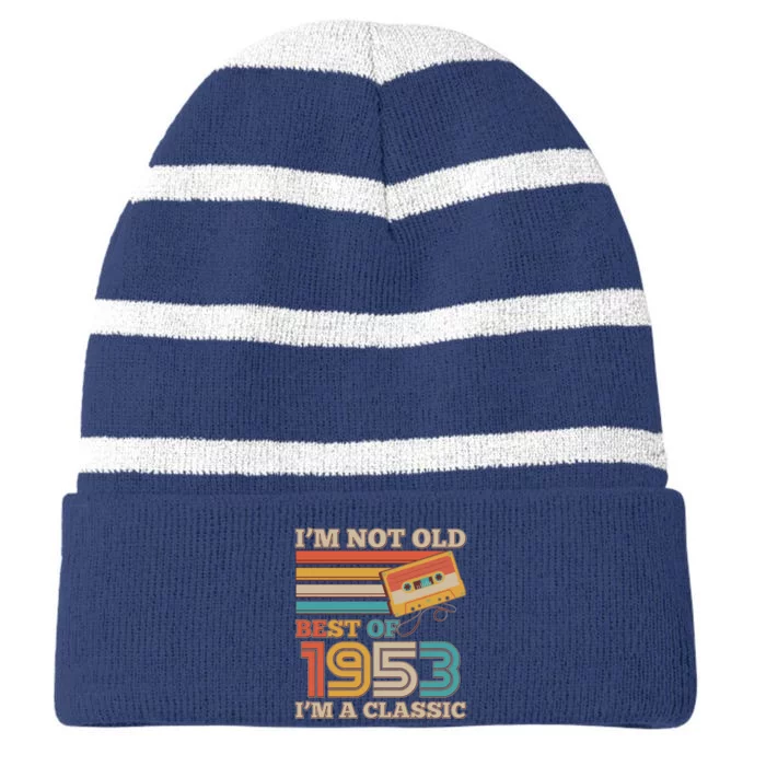 I'm Not Old Best Of 1953 I'm A Classic 70th Birthday Striped Beanie with Solid Band