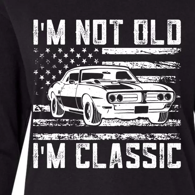 Im Not Old Im Classic Car Vintage Dad Fathers Day Womens Cotton Relaxed Long Sleeve T-Shirt