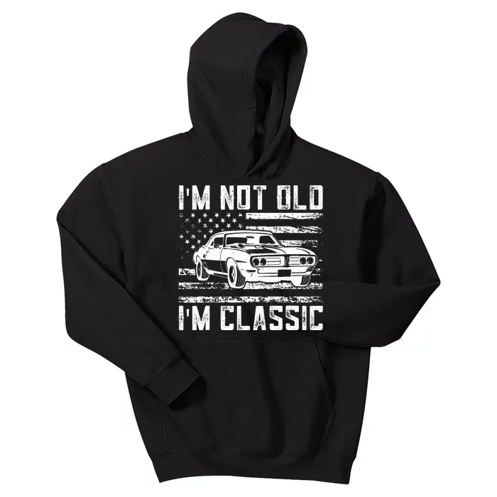 Im Not Old Im Classic Car Vintage Dad Fathers Day Kids Hoodie