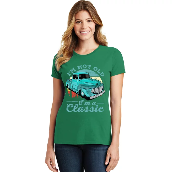 IM Not Old IM Classic Funny Retro Cool Car Vintage Women's T-Shirt