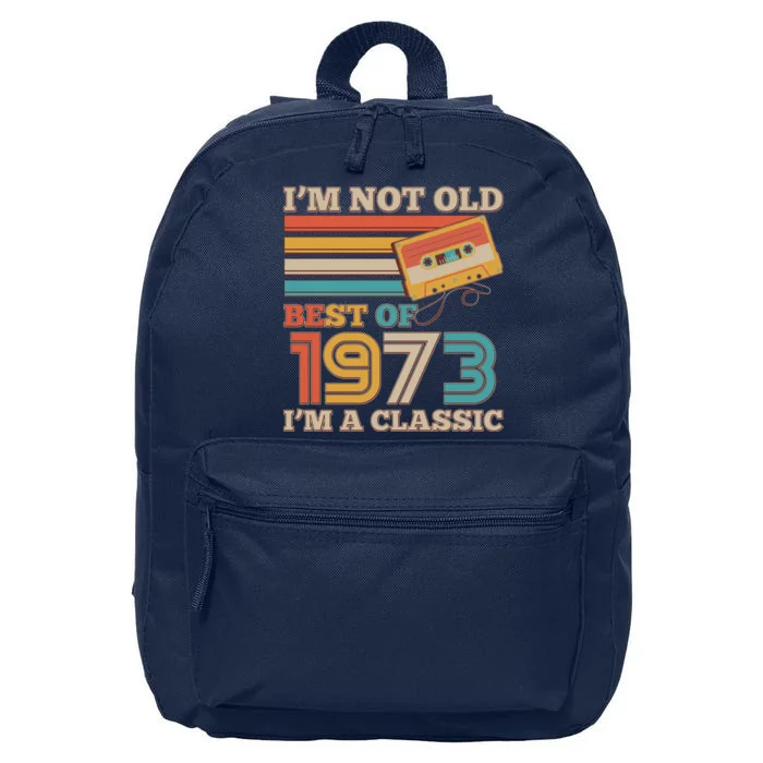 I'm Not Old Best Of 1973 I'm A Classic 50th Birthday 16 in Basic Backpack