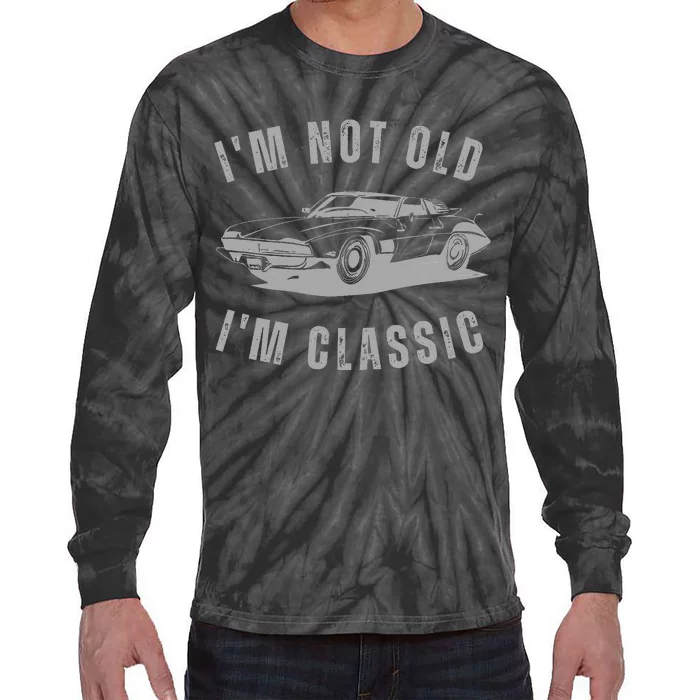 I'm Not Old I'm Classic Funny Car Graphic Tie-Dye Long Sleeve Shirt