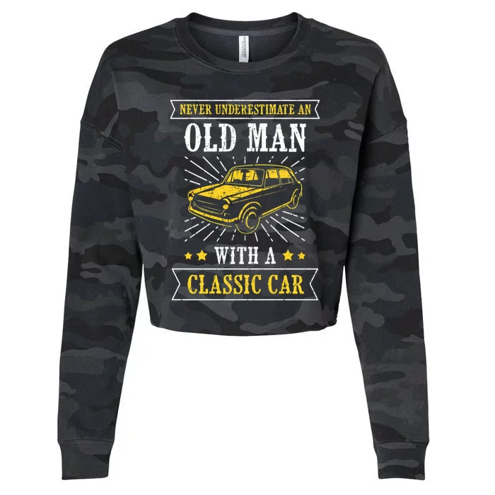 Im Not Old Never Underestimate An Old Classic Car Fan Cool Gift Cropped Pullover Crew