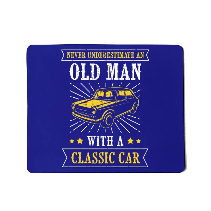 Im Not Old Never Underestimate An Old Classic Car Fan Cool Gift Mousepad