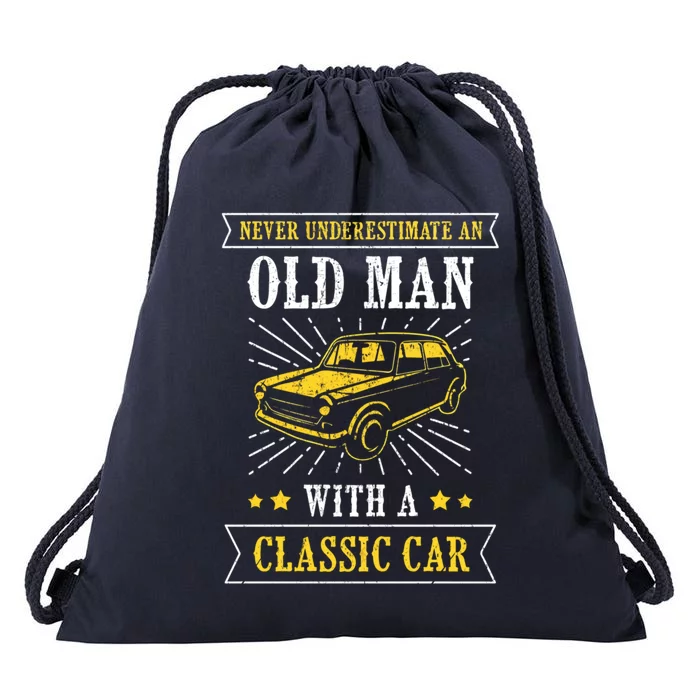 Im Not Old Never Underestimate An Old Classic Car Fan Cool Gift Drawstring Bag