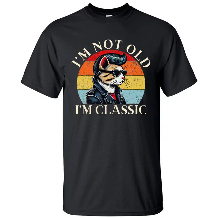 IM Not Old IM Classic Retro Funny Cat Lover Tall T-Shirt