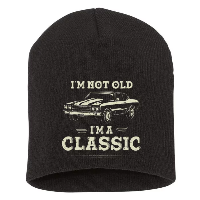 Im Not Old Im Classic Funny Car Quote Retro Vintage Short Acrylic Beanie