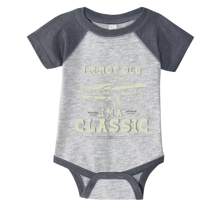 Im Not Old Im Classic Funny Car Quote Retro Vintage Infant Baby Jersey Bodysuit