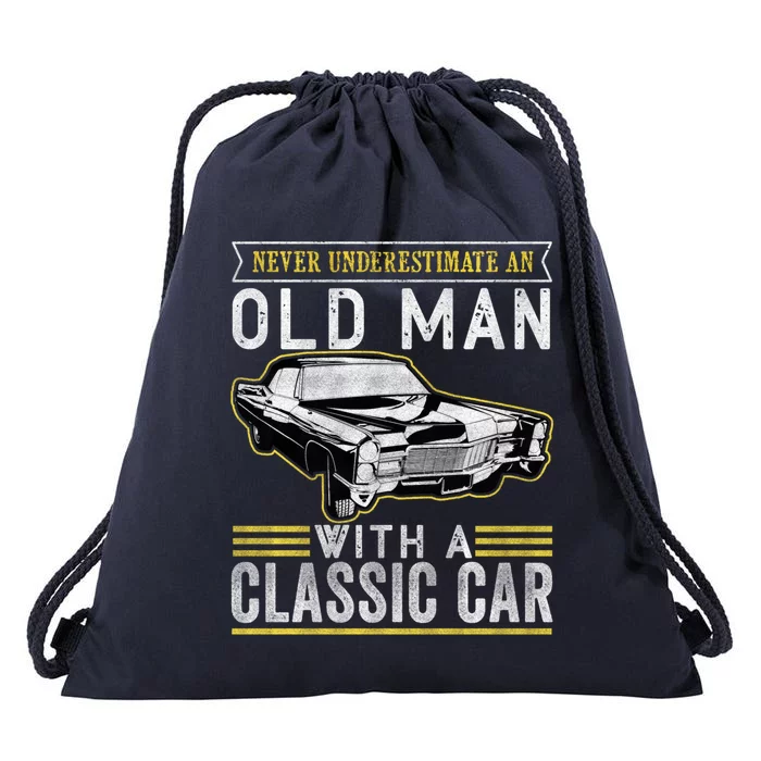 Im Not Old Never Underestimate An Old Classic Car Fan Cool Gift Drawstring Bag